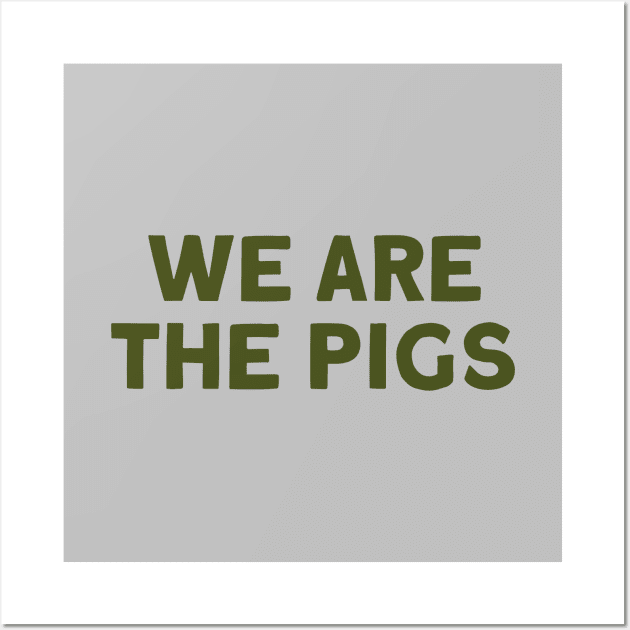 We Are The Pigs, green Wall Art by Perezzzoso